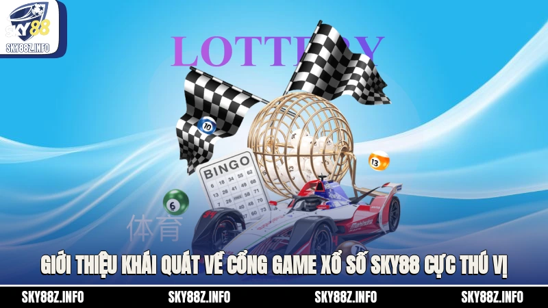 Giới thiệu khái quát về cổng game xổ số Sky88 cực thú vị