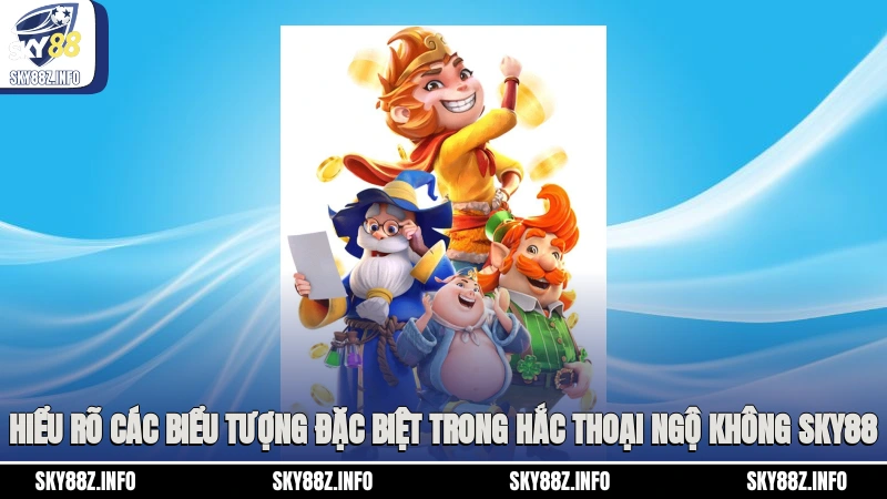 Hiểu rõ các biểu tượng đặc biệt trong Hắc Thoại Ngộ Không Sky88
