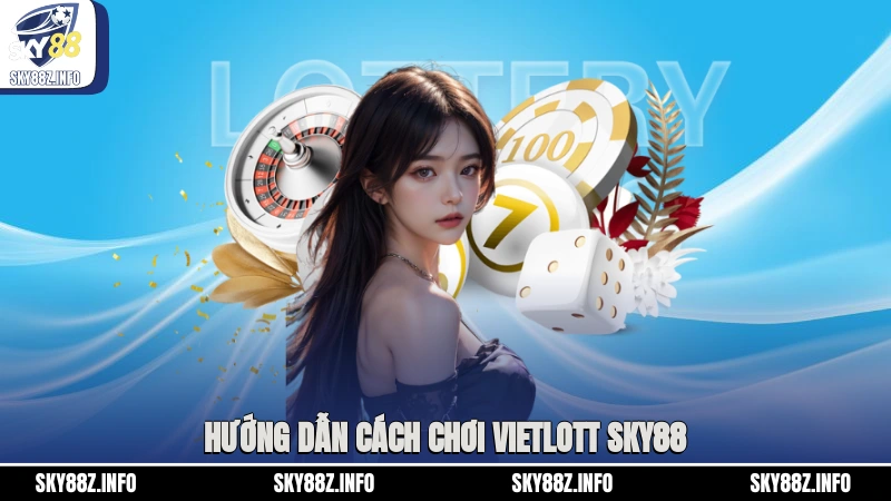 Hướng dẫn cách chơi Vietlott Sky88