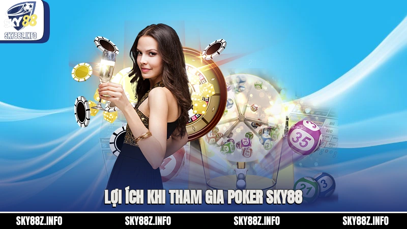 Lợi ích khi tham gia poker Sky88