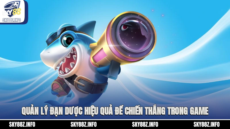 Quản lý đạn dược hiệu quả để chiến thắng trong game