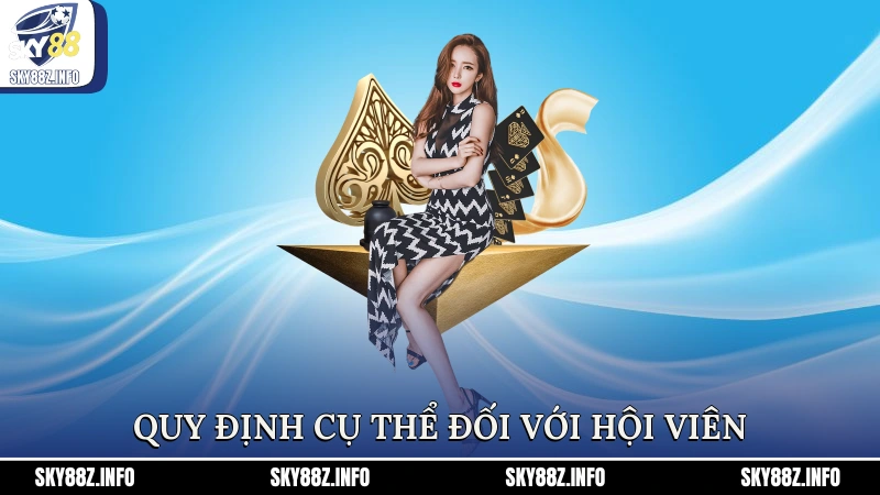 Quy định cụ thể đối với hội viên
