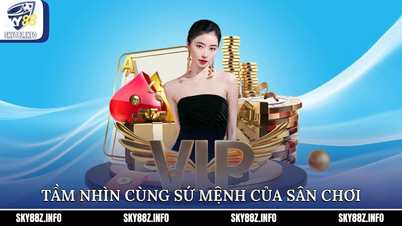 Tầm nhìn cùng sứ mệnh của sân chơi